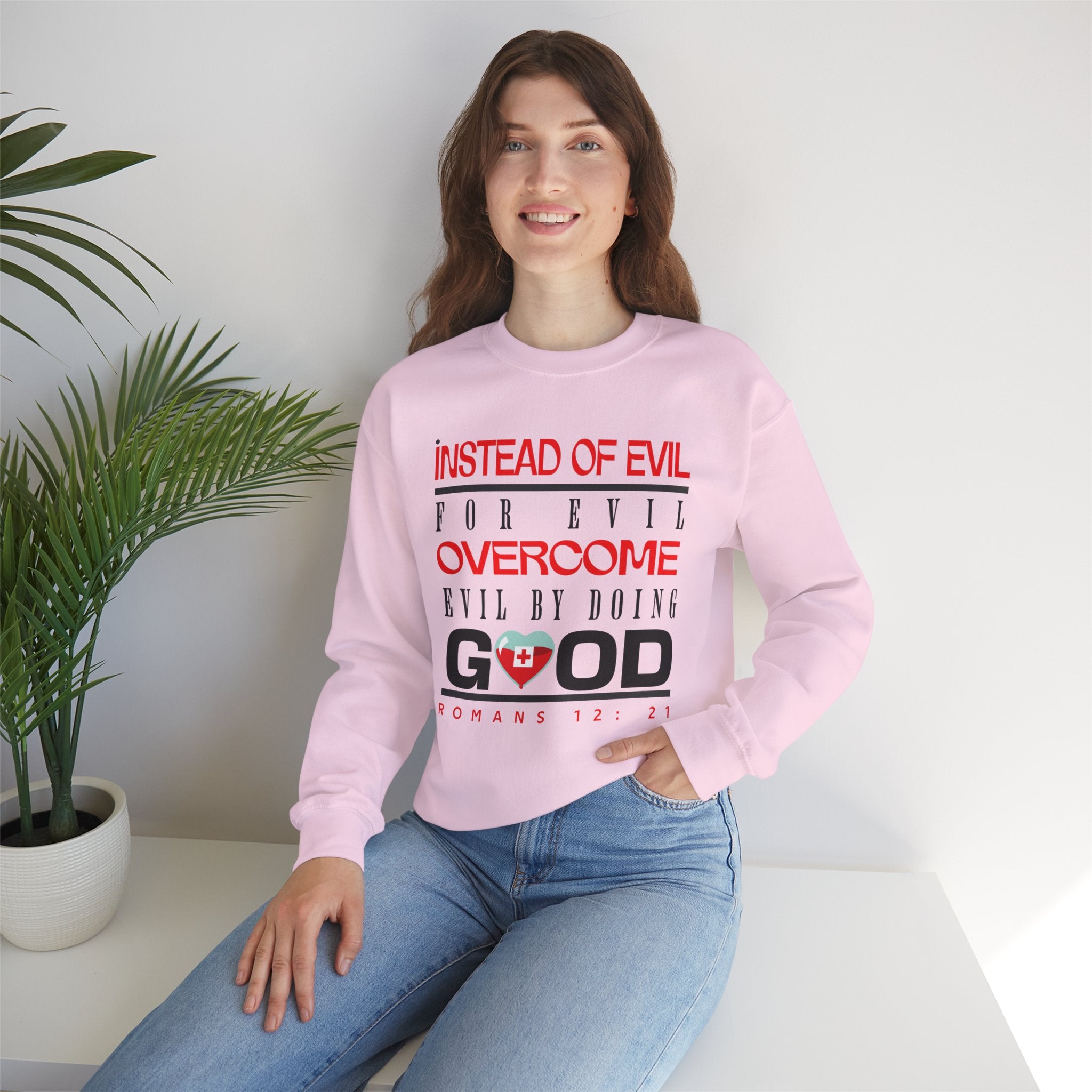 Crewneck Sweatshirt — "Instead of Eye for Eye Overcome Evil by Doing Good" Inspirational Graphic