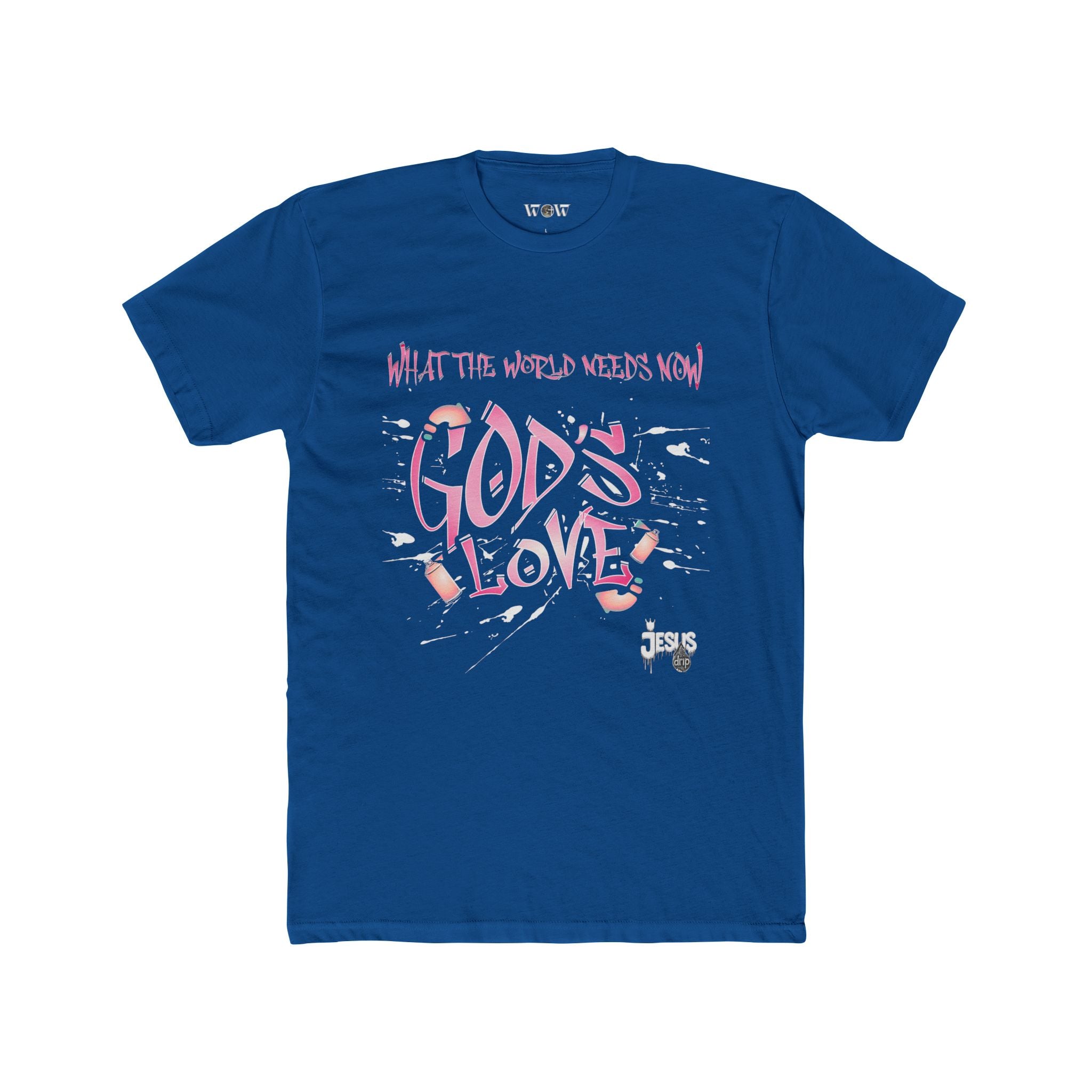The World Needs Now T-Shirt  -Jesus Drip - Drip with Purpose Apparel