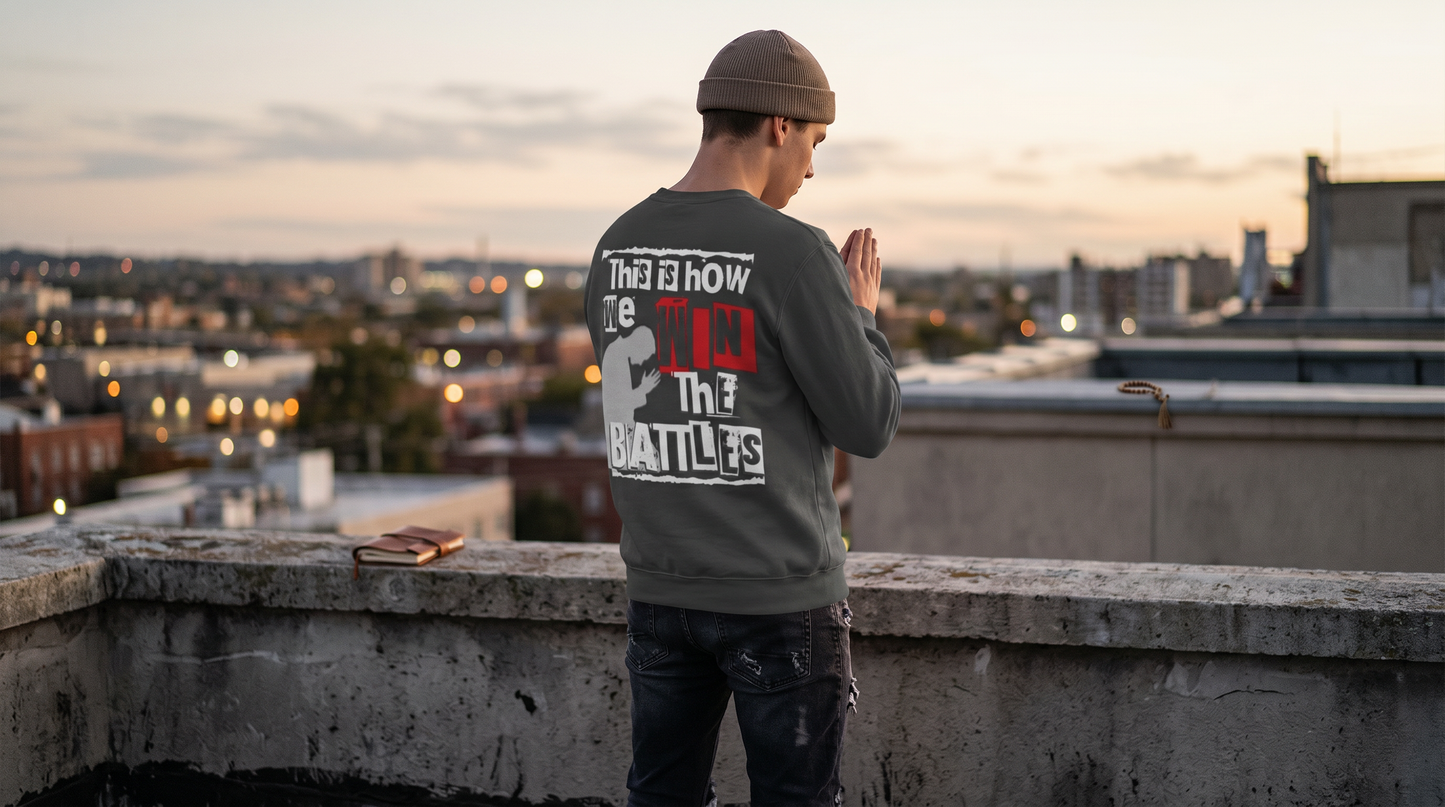 Crewneck Sweatshirt — “This Is How We Win the Battles” Graphic