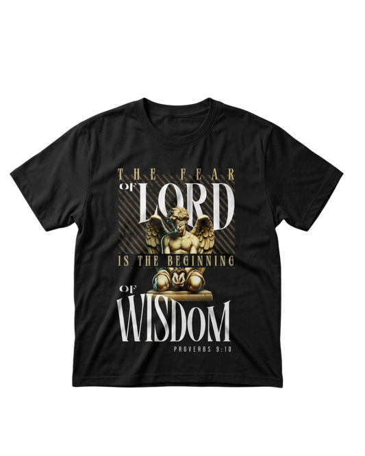 THE FEAR OF THE LORD IS THE BEGAING OF WISDOM T-Shirt