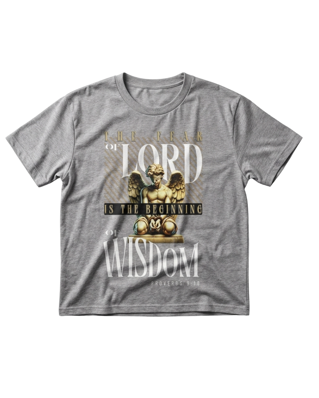 THE FEAR OF THE LORD IS THE BEGAING OF WISDOM T-Shirt