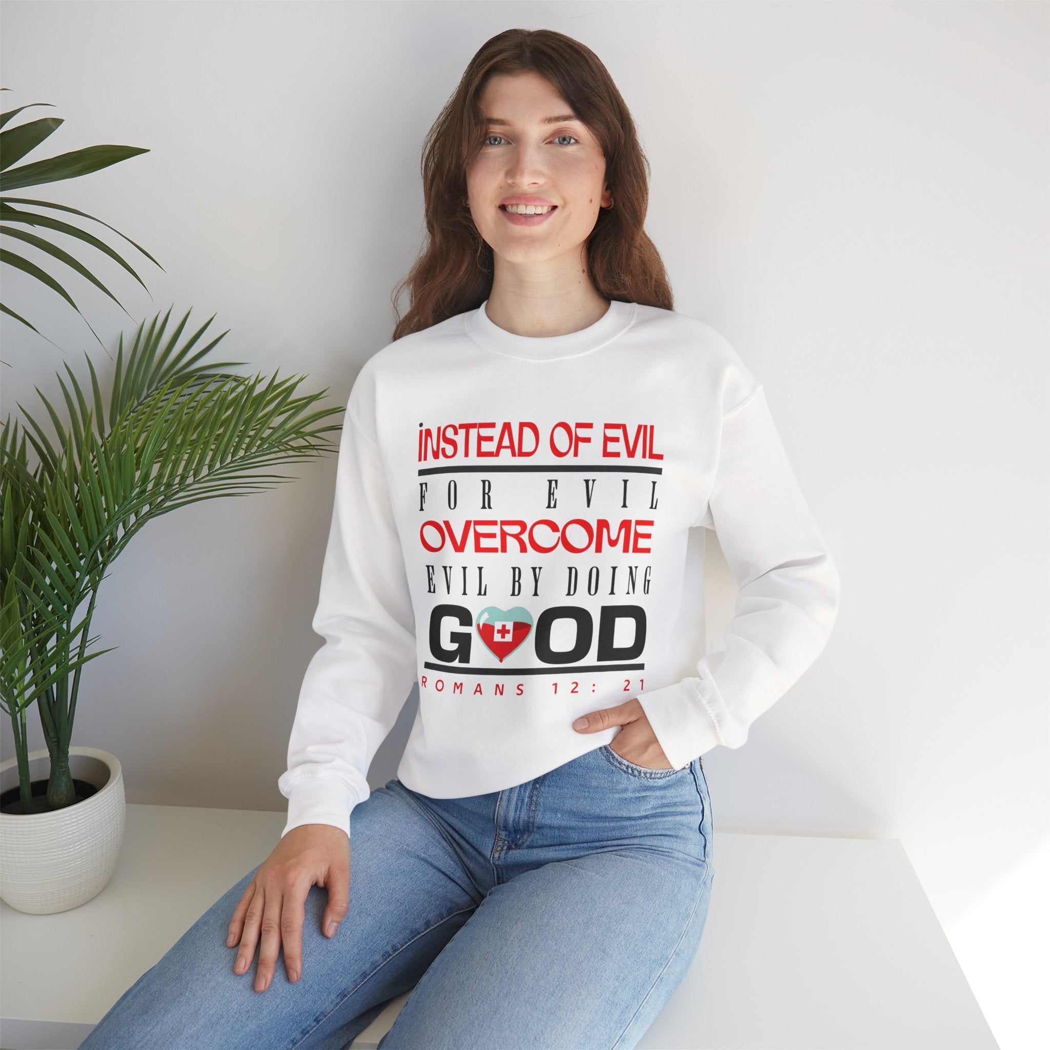 Crewneck Sweatshirt — "Instead of Eye for Eye Overcome Evil by Doing Good" Inspirational Graphic