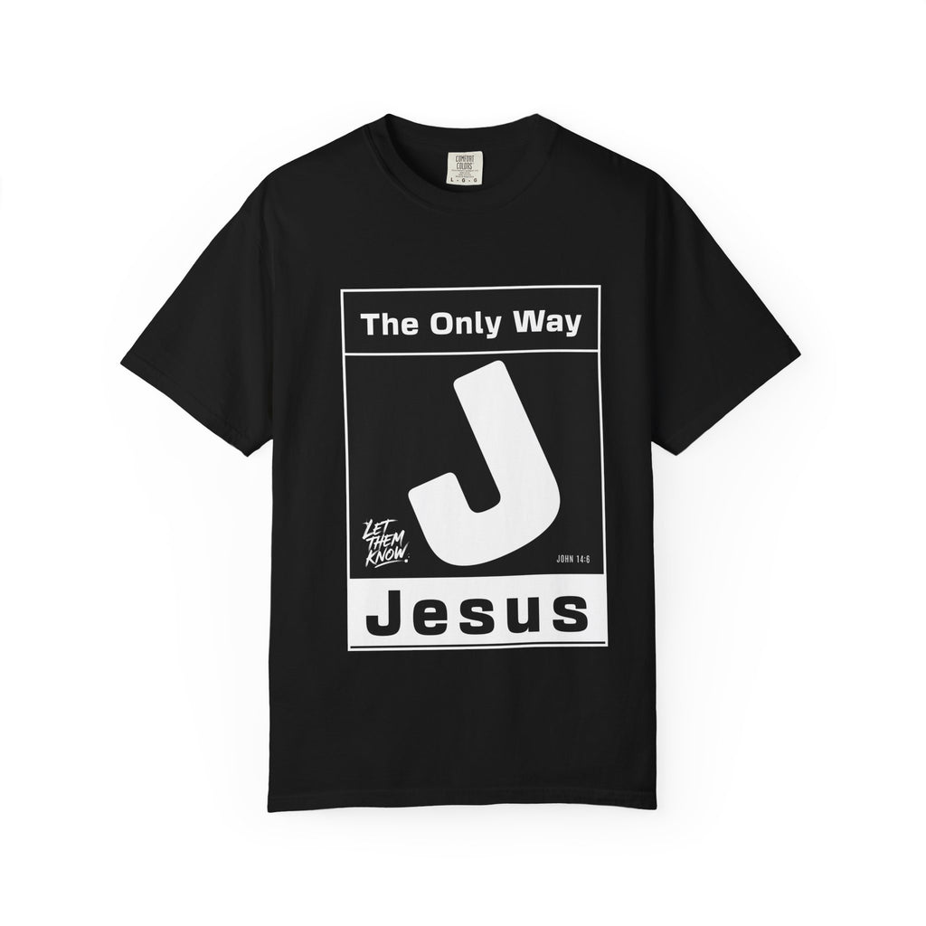 Jesus 'The Only Way' T-Shirt — Let Them Know