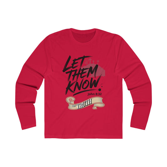 Let Them Know John 8:32 Long Sleeve Tee — Christian Faith Shirt