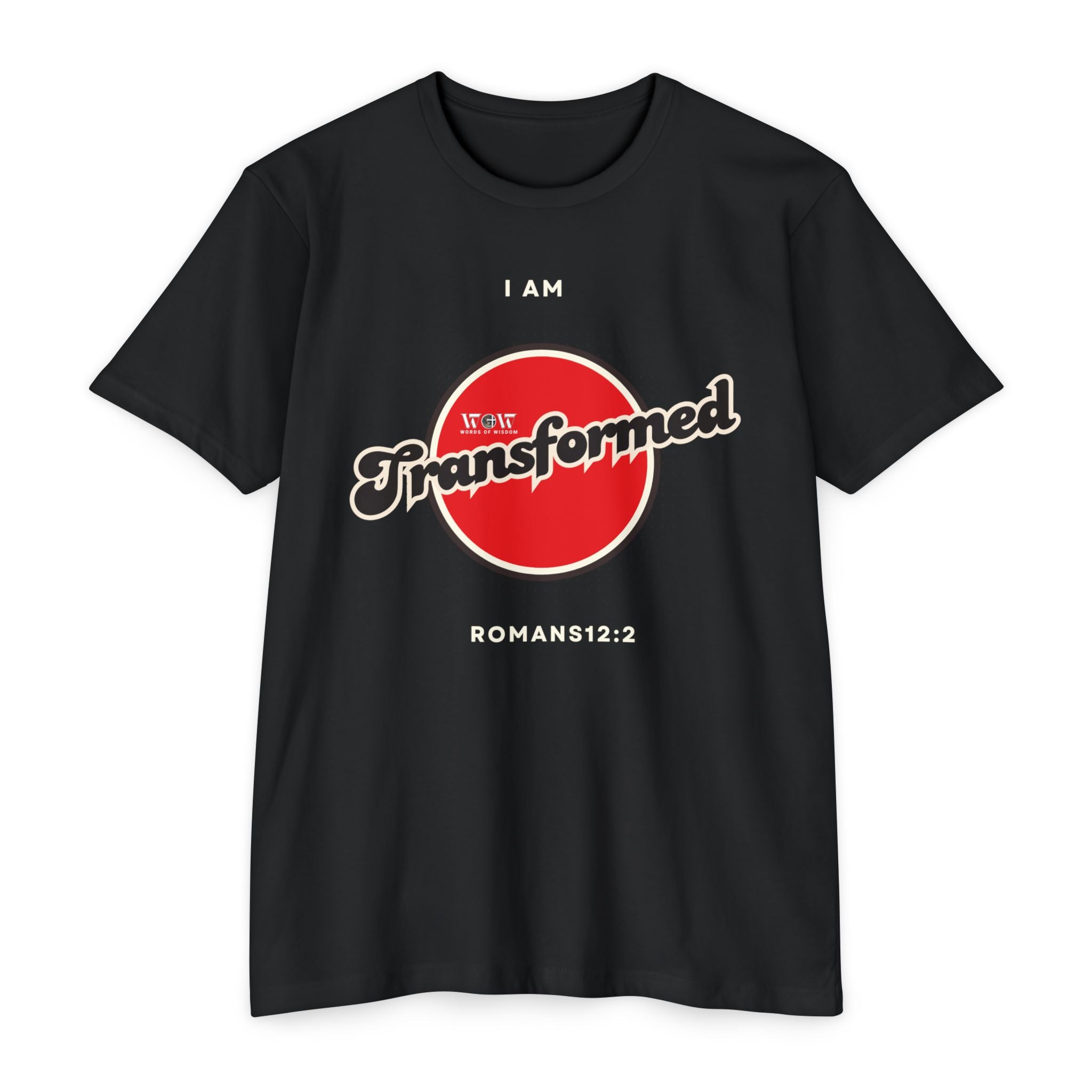 Transform Romans 12: 2 Christian T-Shirt — I Am Collection — Wear the Identity Heaven Spoke Over You