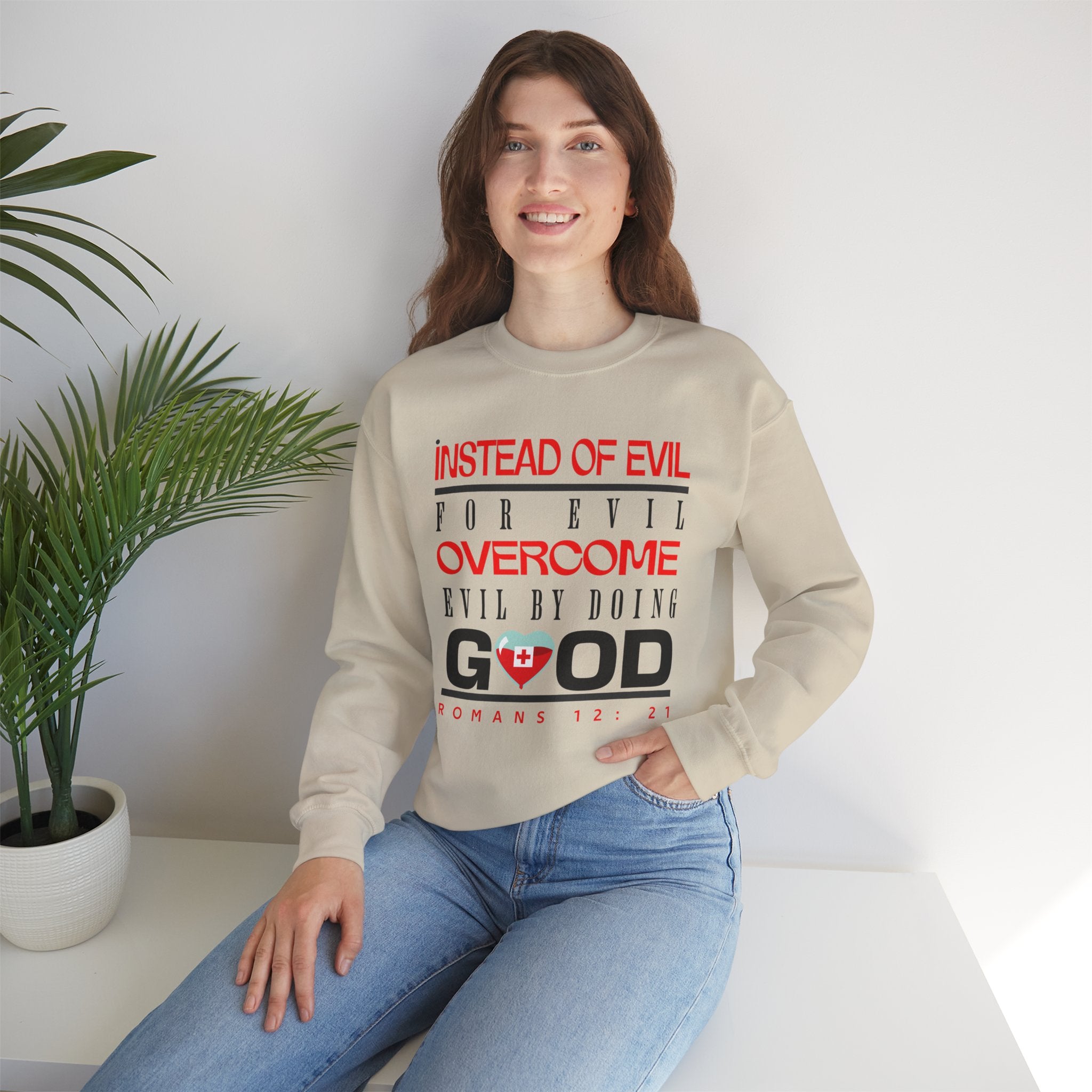 Crewneck Sweatshirt — "Instead of Eye for Eye Overcome Evil by Doing Good" Inspirational Graphic