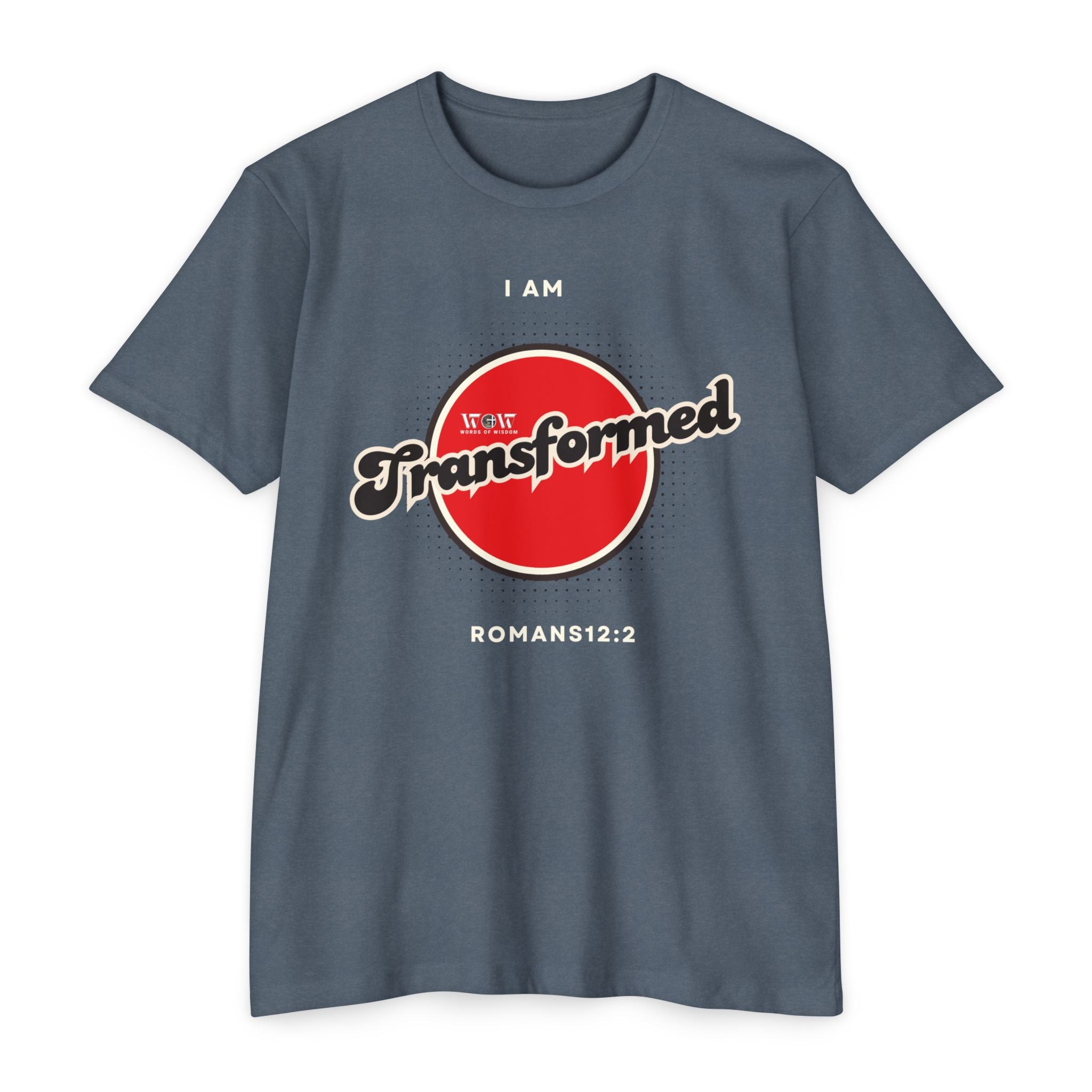 Transform Romans 12: 2 Christian T-Shirt — I Am Collection — Wear the Identity Heaven Spoke Over You