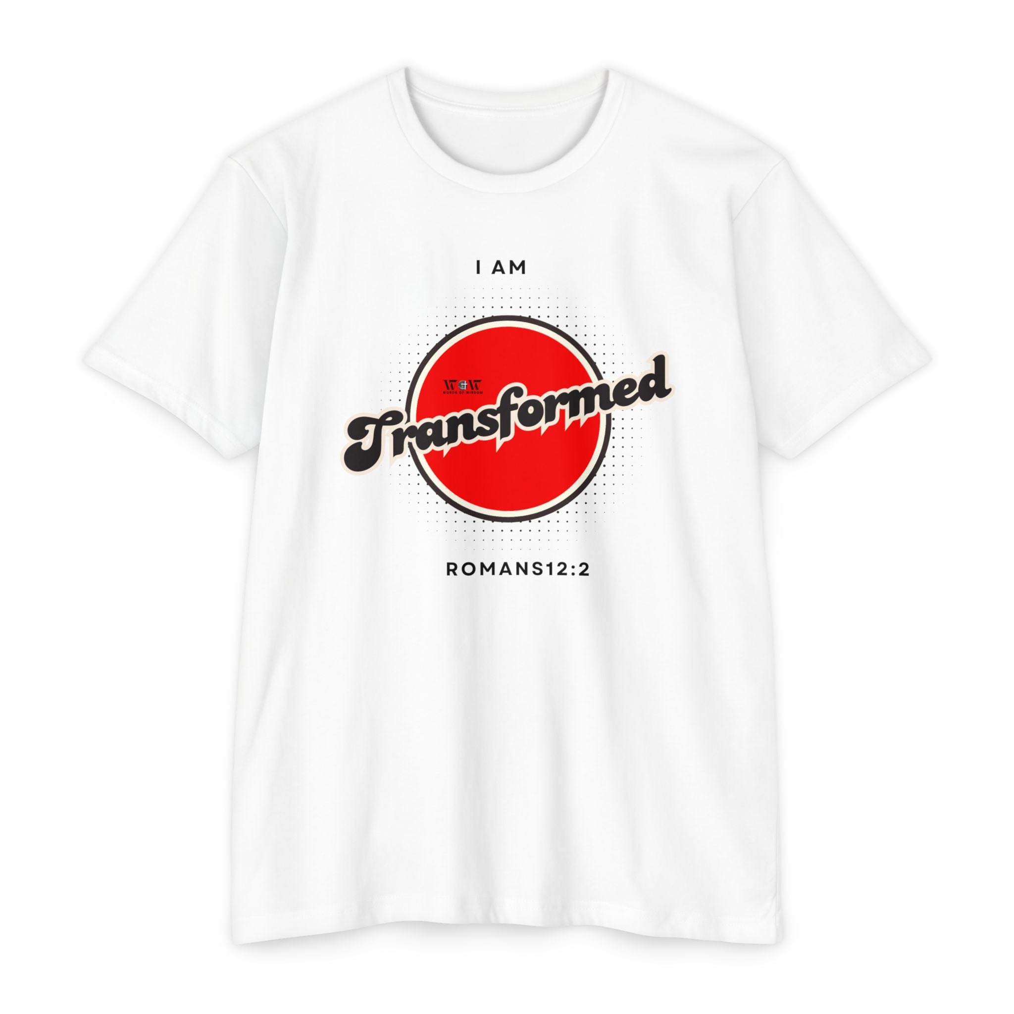 Transform Romans 12: 2 Christian T-Shirt — I Am Collection — Wear the Identity Heaven Spoke Over You
