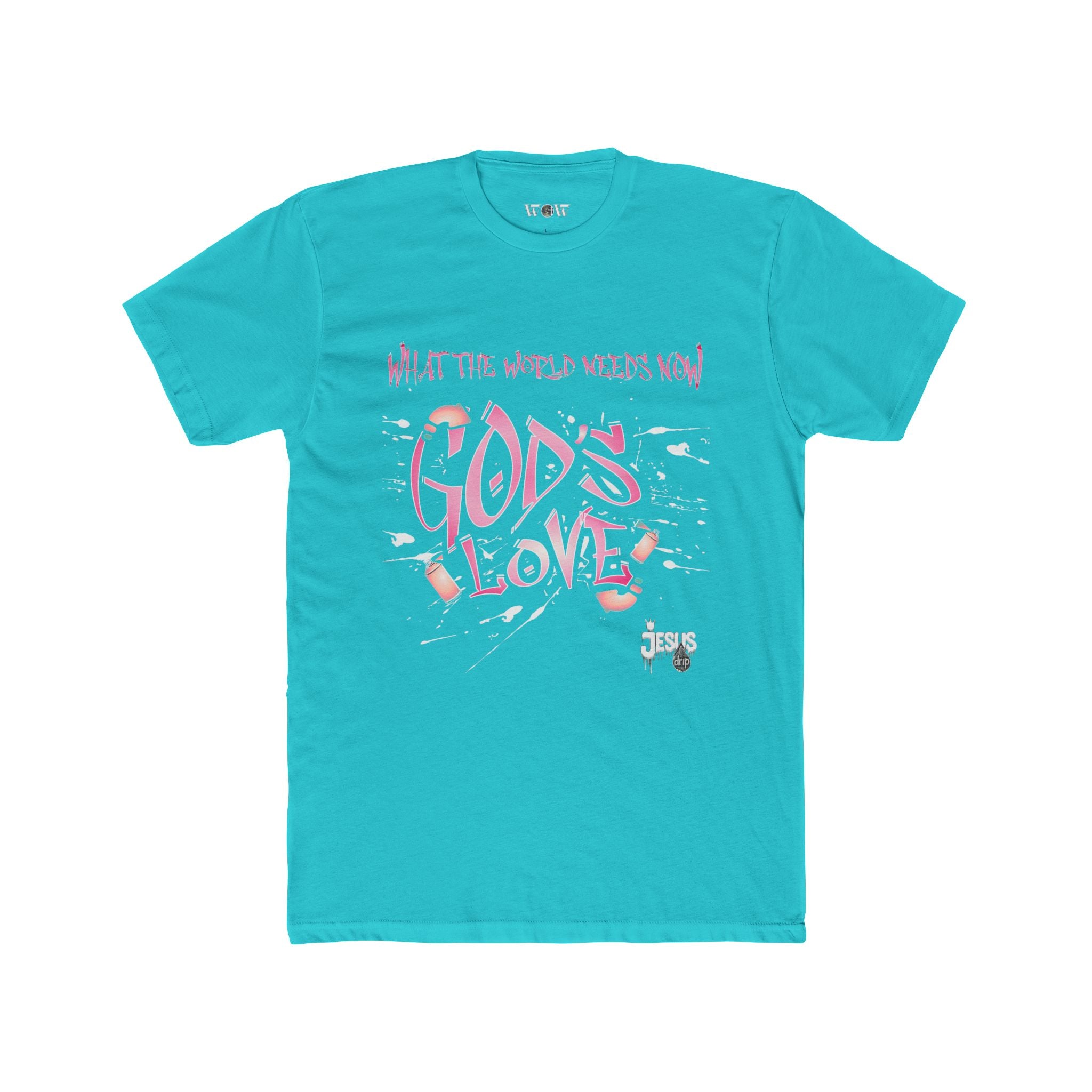 The World Needs Now T-Shirt  -Jesus Drip - Drip with Purpose Apparel
