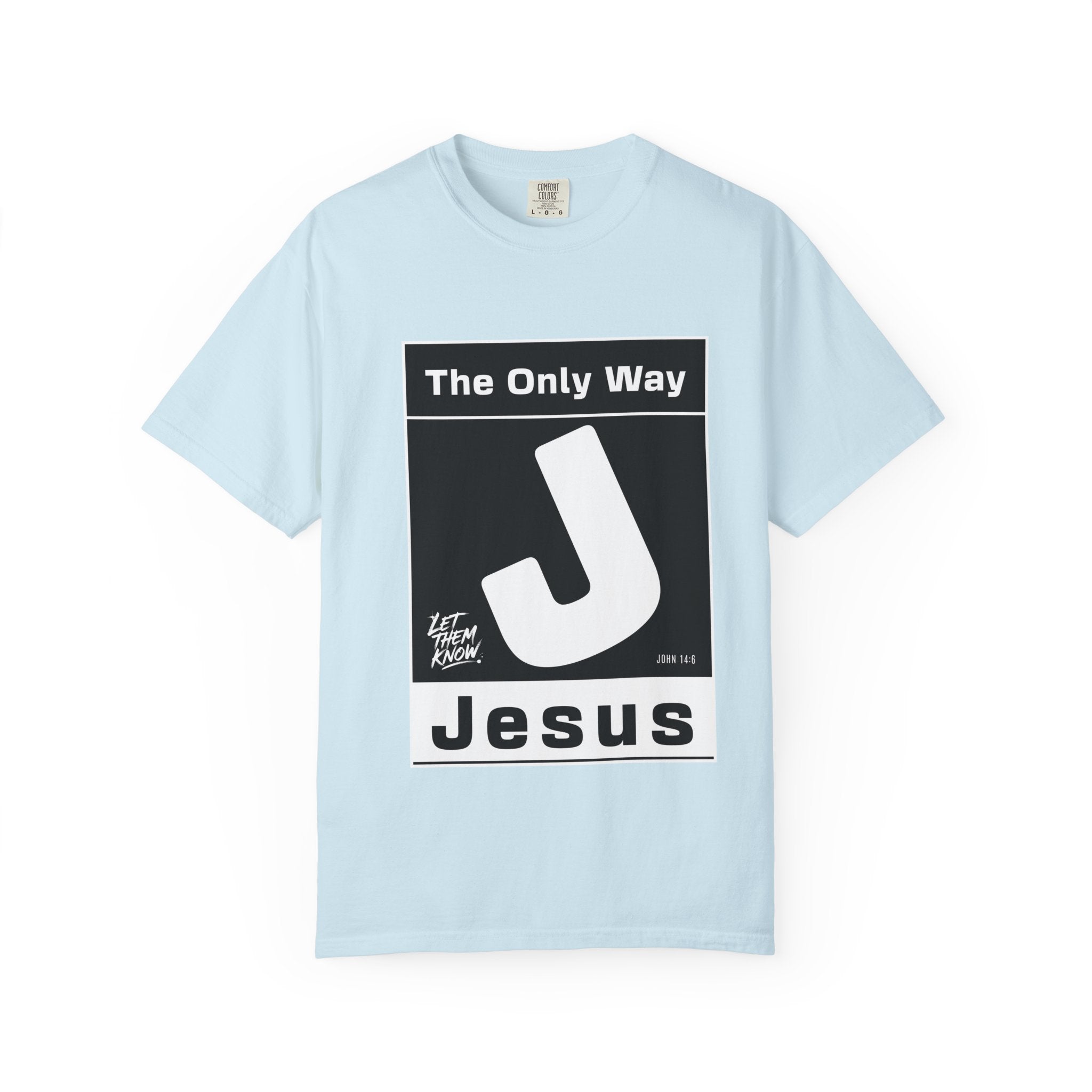 Jesus 'The Only Way' T-Shirt — Let Them Know