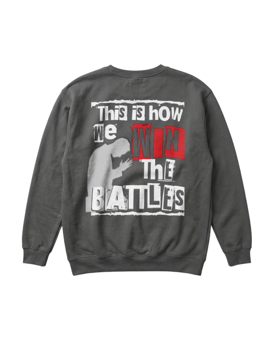Crewneck Sweatshirt — “This Is How We Win the Battles” Graphic